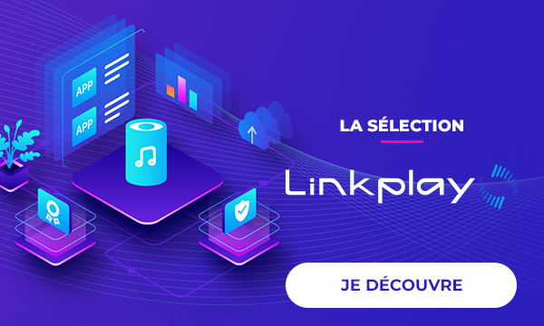 Sélection LinkPlay 